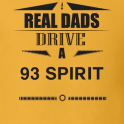 Real Dads Drive A 93 Spirit Father's Day T Shirt