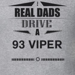 Real Dads Drive A 93 Viper Father's Day T Shirt