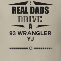 Real Dads Drive A 93 Wrangler Yj Father's Day T Shirt