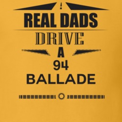 Real Dads Drive A 94 Ballade Father's Day T Shirt