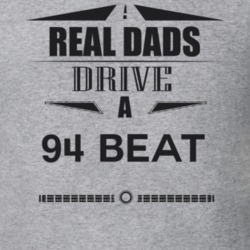 Real Dads Drive A 94 Beat Father's Day T Shirt