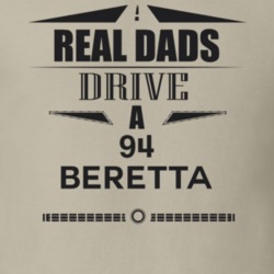 Real Dads Drive A 94 Beretta Father's Day T Shirt