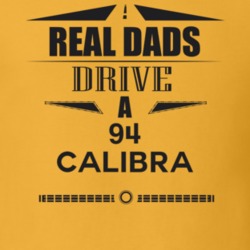 Real Dads Drive A 94 Calibra Father's Day T Shirt