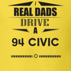 Real Dads Drive A 94 Civic Father's Day T Shirt