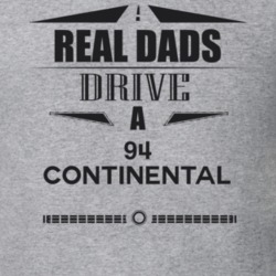 Real Dads Drive A 94 Continental Father's Day T Shirt
