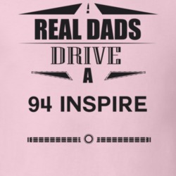 Real Dads Drive A 94 Inspire Father's Day T Shirt