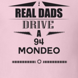 Real Dads Drive A 94 Mondeo Father's Day T Shirt