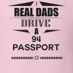 Real Dads Drive A 94 Passport Father's Day T Shirt