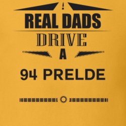 Real Dads Drive A 94 Prelde Father's Day T Shirt