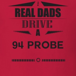 Real Dads Drive A 94 Probe Father's Day T Shirt