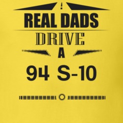 Real Dads Drive A 94 S-10 Father's Day T Shirt