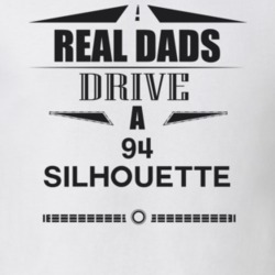 Real Dads Drive A 94 Silhouette Father's Day T Shirt