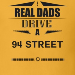 Real Dads Drive A 94 Street Father's Day T Shirt