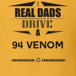 Real Dads Drive A 94 Venom Father's Day T Shirt