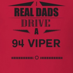 Real Dads Drive A 94 Viper Father's Day T Shirt