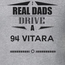 Real Dads Drive A 94 Vitara Father's Day T Shirt