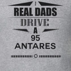Real Dads Drive A 95 Antares Father's Day T Shirt