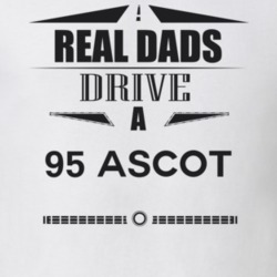 Real Dads Drive A 95 Ascot Father's Day T Shirt