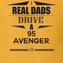 Real Dads Drive A 95 Avenger Father's Day T Shirt