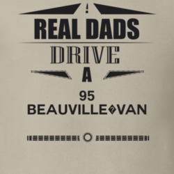 Real Dads Drive A 95 Beauville?van Father's Day T Shirt