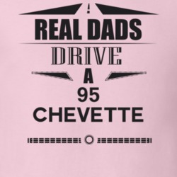 Real Dads Drive A 95 Chevette Father's Day T Shirt