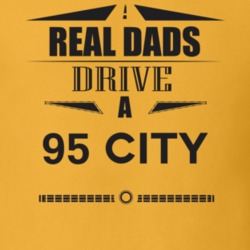 Real Dads Drive A 95 City Father's Day T Shirt