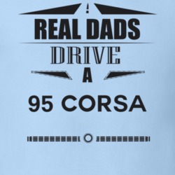 Real Dads Drive A 95 Corsa Father's Day T Shirt