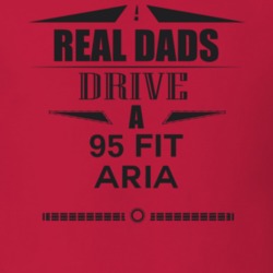 Real Dads Drive A 95 Fit Aria Father's Day T Shirt