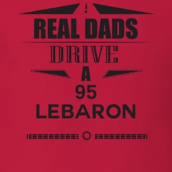 Real Dads Drive A 95 Lebaron Father's Day T Shirt