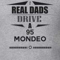 Real Dads Drive A 95 Mondeo Father's Day T Shirt