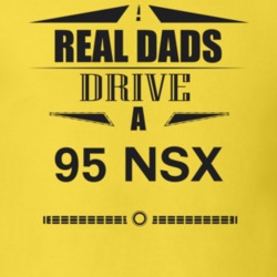 Real Dads Drive A 95 Nsx Father's Day T Shirt