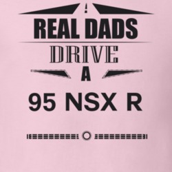 Real Dads Drive A 95 Nsx R Father's Day T Shirt