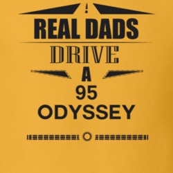 Real Dads Drive A 95 Odyssey Father's Day T Shirt