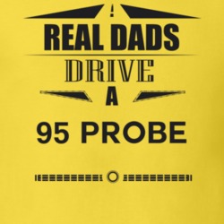 Real Dads Drive A 95 Probe Father's Day T Shirt