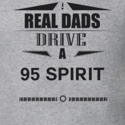 Real Dads Drive A 95 Spirit Father's Day T Shirt