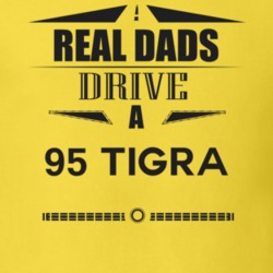 Real Dads Drive A 95 Tigra Father's Day T Shirt