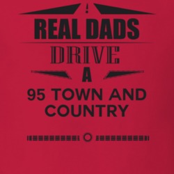 Real Dads Drive A 95 Town And Country Father's Day T Shirt
