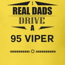 Real Dads Drive A 95 Viper Father's Day T Shirt