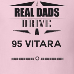 Real Dads Drive A 95 Vitara Father's Day T Shirt