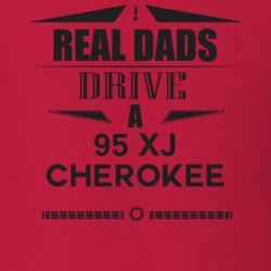 Real Dads Drive A 95 Xj Cherokee Father's Day T Shirt