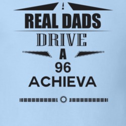 Real Dads Drive A 96 Achieva Father's Day T Shirt