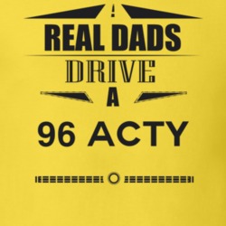 Real Dads Drive A 96 Acty Father's Day T Shirt