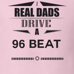 Real Dads Drive A 96 Beat Father's Day T Shirt