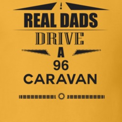Real Dads Drive A 96 Caravan Father's Day T Shirt