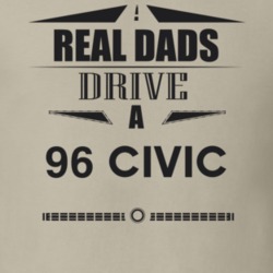 Real Dads Drive A 96 Civic Father's Day T Shirt