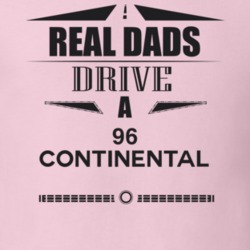 Real Dads Drive A 96 Continental Father's Day T Shirt