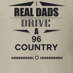 Real Dads Drive A 96 Country Father's Day T Shirt