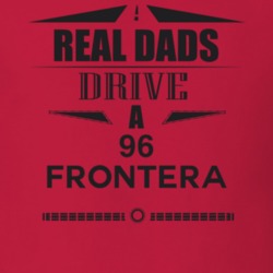 Real Dads Drive A 96 Frontera Father's Day T Shirt