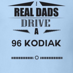 Real Dads Drive A 96 Kodiak Father's Day T Shirt