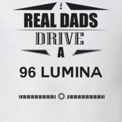 Real Dads Drive A 96 Lumina Father's Day T Shirt